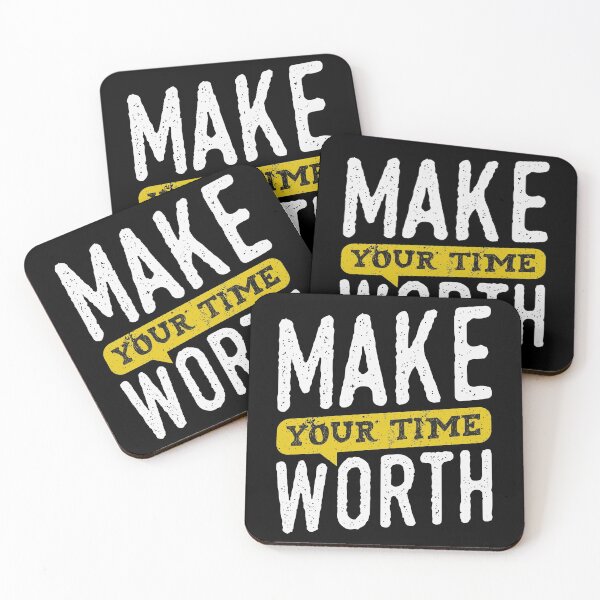 Item preview, Make Your Time Worth designed and sold by favoritequotes.
