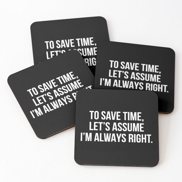 Item preview, To save time let's assume I'm always right designed and sold by allthetees.