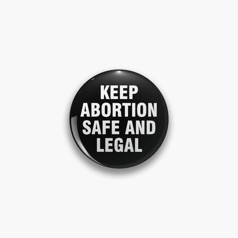 Keep abortion safe and legal Pin