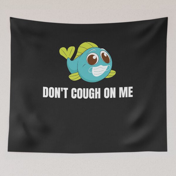 Item preview, Fish Fishing Don't Cough On Me designed and sold by deichmonster.