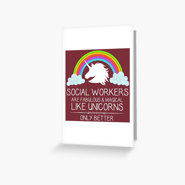 Social Worker Gifts - Social Workers are Like Unicorns Only Better Funny Gift Ideas for the Social Work Professionals Greeting Card