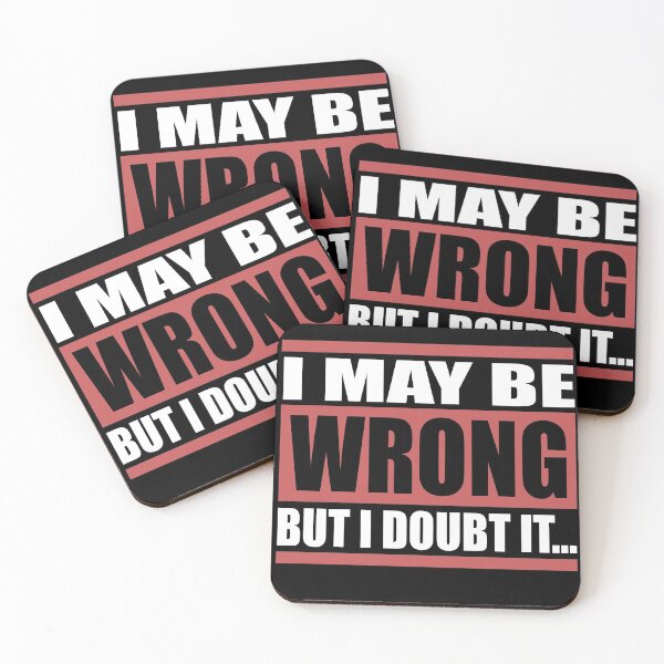 Item preview, I May Be Wrong But I Doubt It designed and sold by LostLatticework.