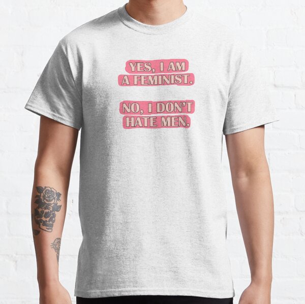 Yes I am a feminist Classic T-Shirt