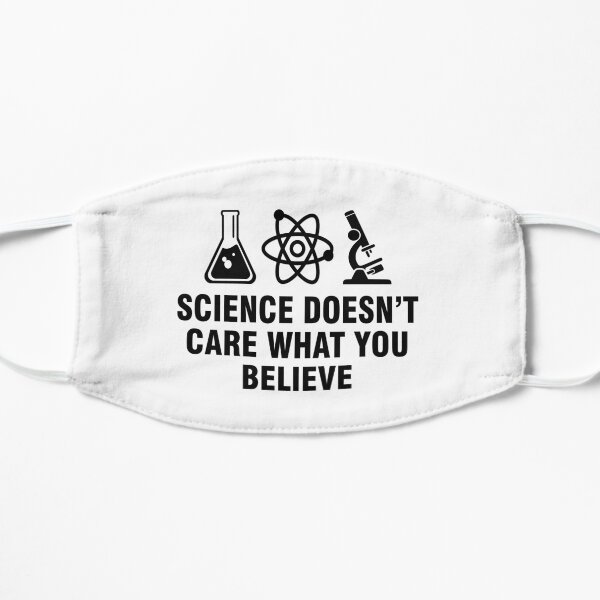 Science doesn't care what you believe Mask