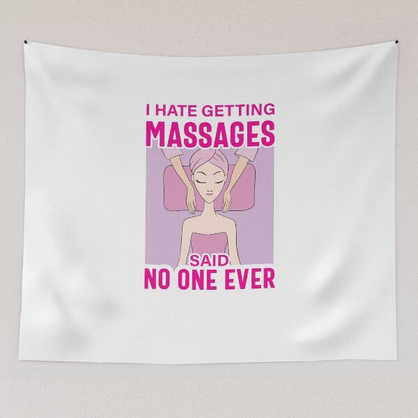 Item preview, I Hate Getting Massages, Said No One Ever designed and sold by AscendMerch.