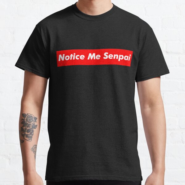 Senpai Quote T Shirts Redbubble - notice me senpai roblox music video