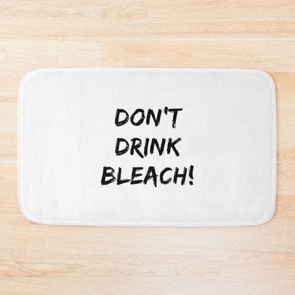 Item preview, Don't Drink Bleach designed and sold by quoteedesigns.