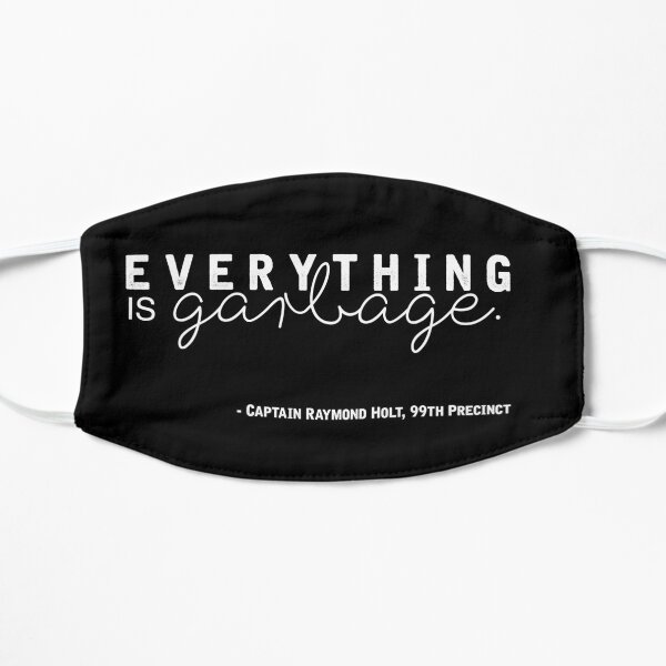 Everything is Garbage (White Writing Version) Flat Mask