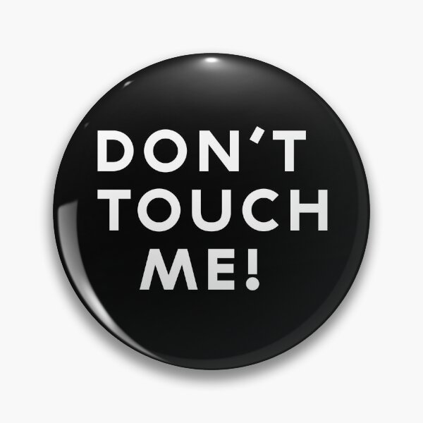 Item preview, Don't Touch Me ! designed and sold by Designr.