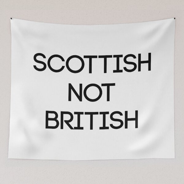 Item preview, SCOTTISH NOT BRITISH, Scottish Independence Slogan designed and sold by MacPean.