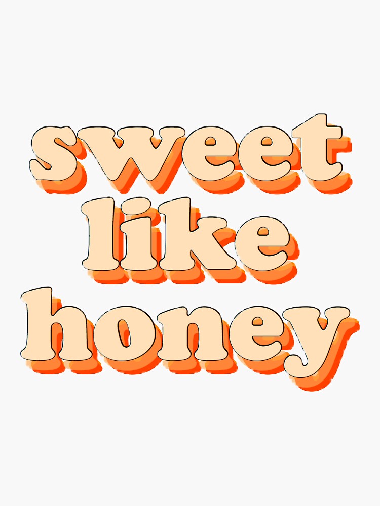 "Sweet like honey quote" Sticker by MiaMayaa Redbubble