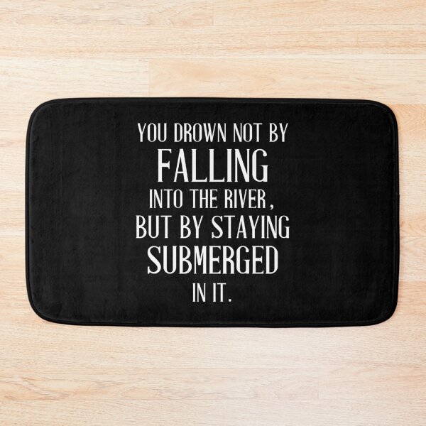 Item preview, You Drown Not By Falling Into The River (Black) designed and sold by quoteedesigns.