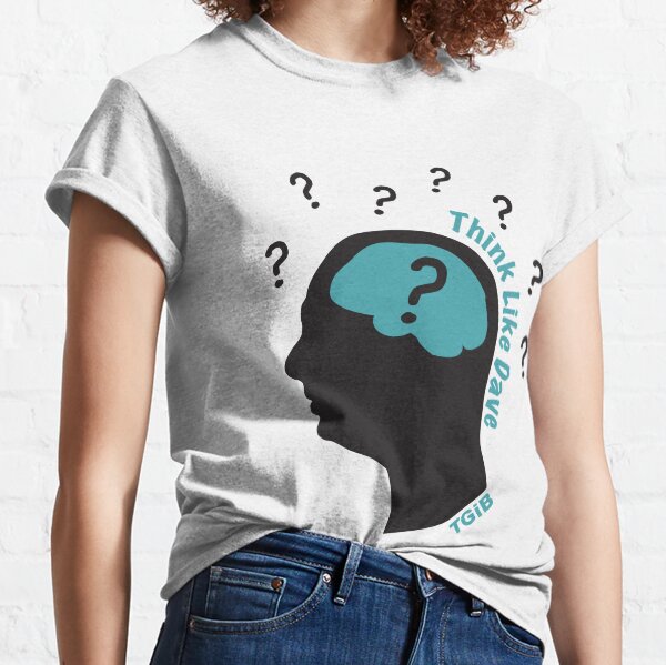 Think Like Dave Classic T-Shirt
