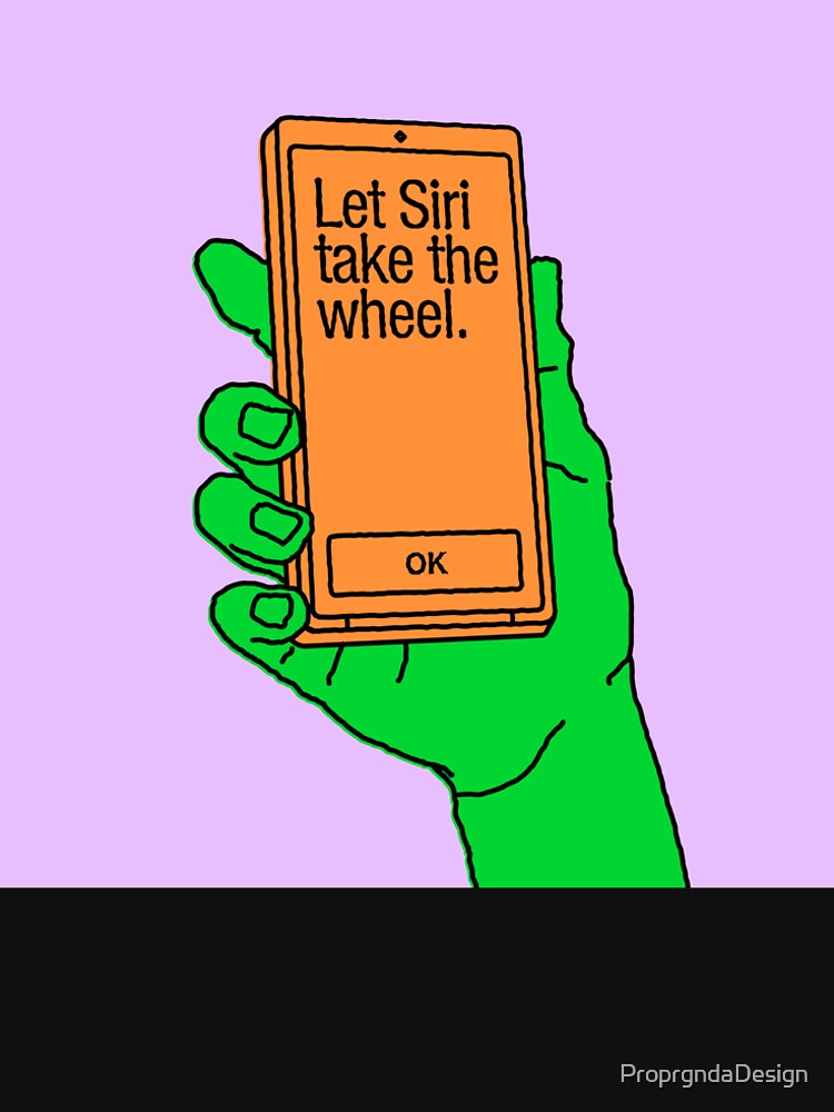 Let Siri Take the Wheel by ProprgndaDesign