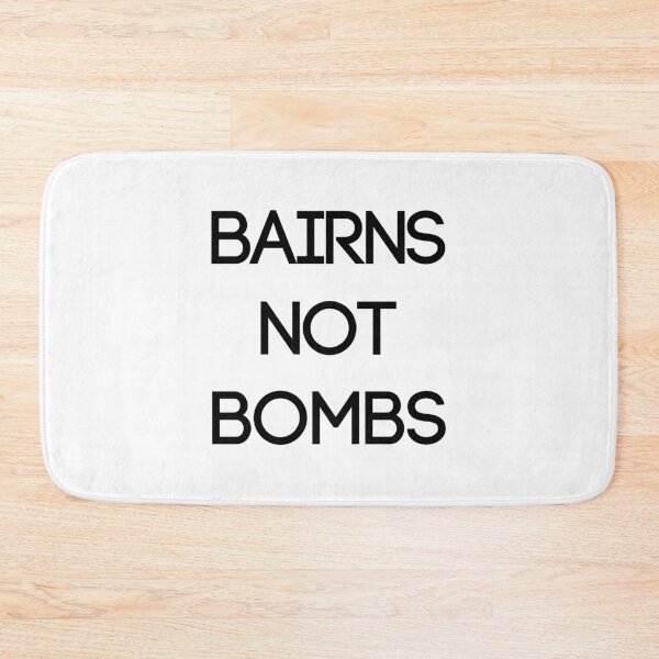 Item preview, BAIRNS NOT BOMBS, Scottish Independence Slogan designed and sold by MacPean.