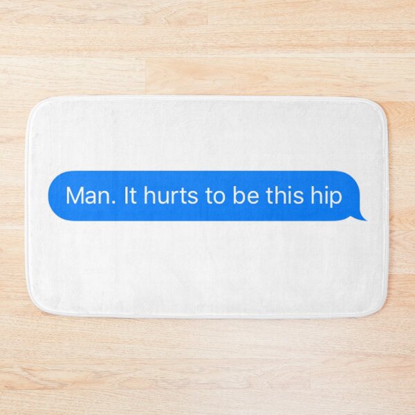 Item preview, Man. It hurts to be this hip imessage meme designed and sold by RachelTintedRed.