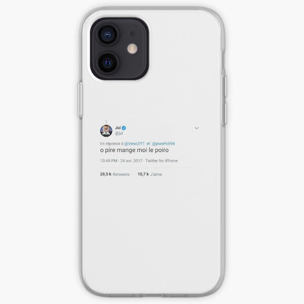 "o pire mange moi le poiro" Tweet Jul Coque souple iPhone