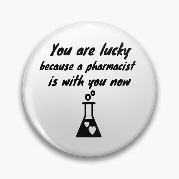 Item preview, You are lucky because a pharmacist is with you now : funny gift for a pharmacist  designed and sold by Chamssou.