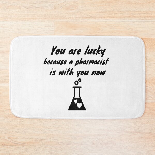 Item preview, You are lucky because a pharmacist is with you now : funny gift for a pharmacist  designed and sold by Chamssou.