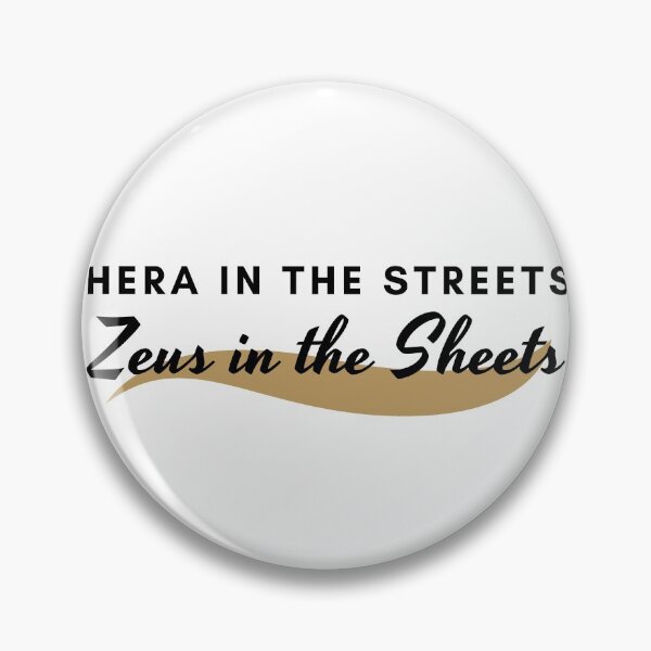 Item preview, Hera in the Streets, Zeus in the Sheets designed and sold by RewrittenRealms.