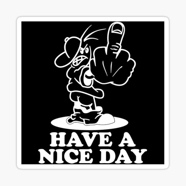 Item preview, HAVE A NICE DAY designed and sold by gadgetworld.