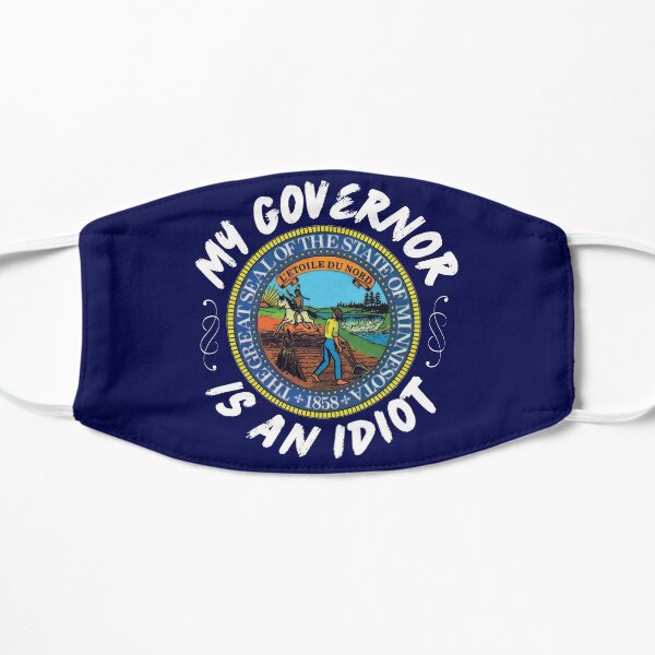 My Governor Is An Idiot Minnesota Politics Funny Gift Mask