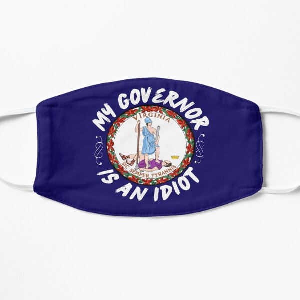 My Governor Is An Idiot Virginia Politics Funny Gift Mask