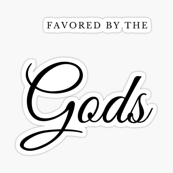 Favored by the Gods Sticker