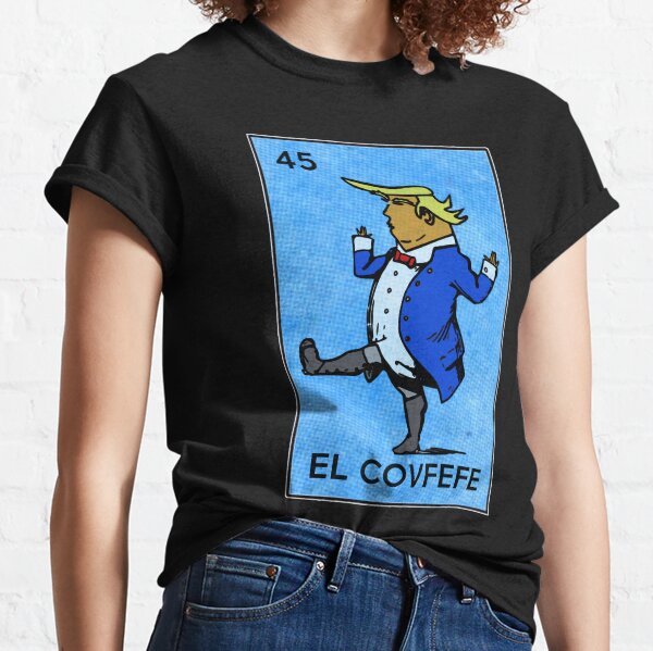 Funny Trump Vintage Mexican Bingo Card El Covfefe  Classic T-Shirt