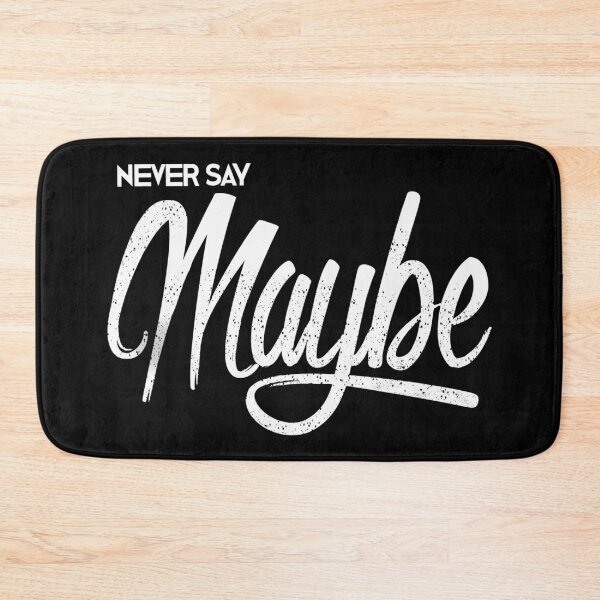 Item preview, Never Say Maybe T-Shirt designed and sold by SLV7R.