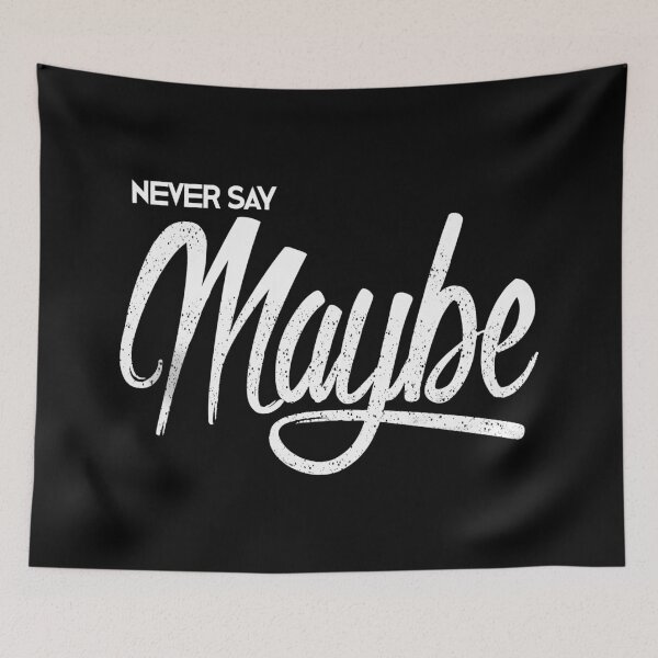 Item preview, Never Say Maybe T-Shirt designed and sold by SLV7R.