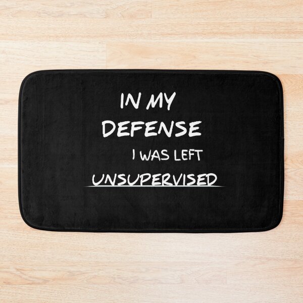 Item preview,   In my defense, I was left unsupervised : cute family gift idea for mom, dad & siblings designed and sold by MODERN DESIGNS.