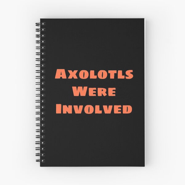 Item preview, Axolotls Were Involved - Orange designed and sold by snail-galaxy.