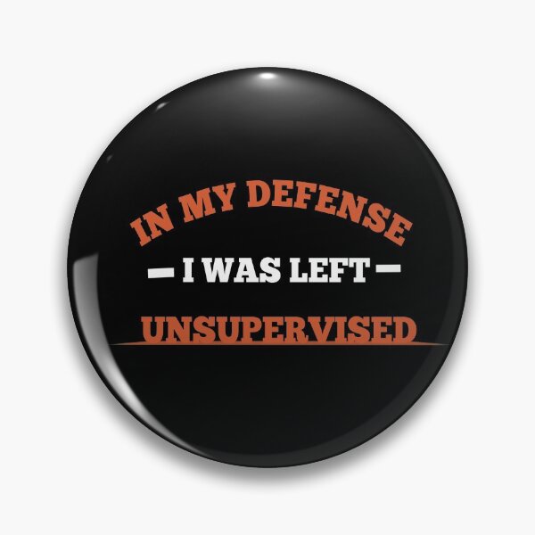 Item preview, In my defense, I was left unsupervised : cute family gift idea for mom, dad & siblings designed and sold by MODERN DESIGNS.