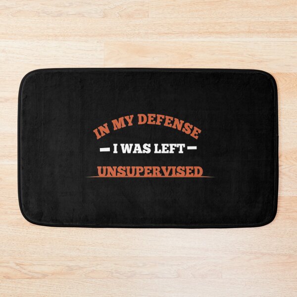 Item preview, In my defense, I was left unsupervised : cute family gift idea for mom, dad & siblings designed and sold by MODERN DESIGNS.