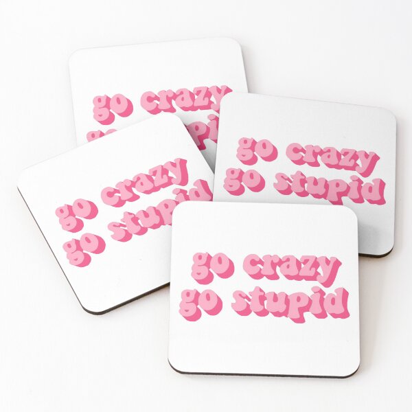 Item preview, GO CRAZY GO STUPID designed and sold by therealistskyee.