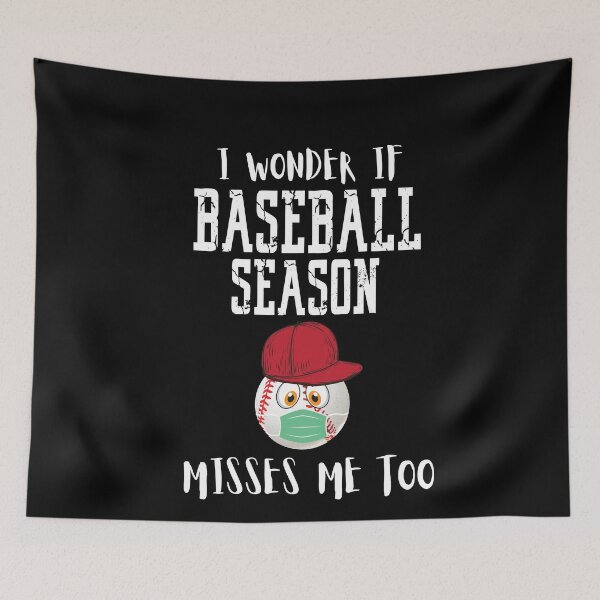 Item preview, I Wonder if Baseball Season Misses Me Too designed and sold by Merch By ika.