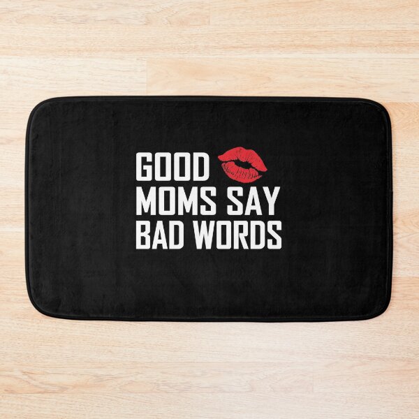 Item preview, Good Moms Says Bad Words designed and sold by Merch By ika.