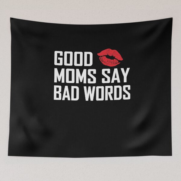 Item preview, Good Moms Says Bad Words designed and sold by Merch By ika.