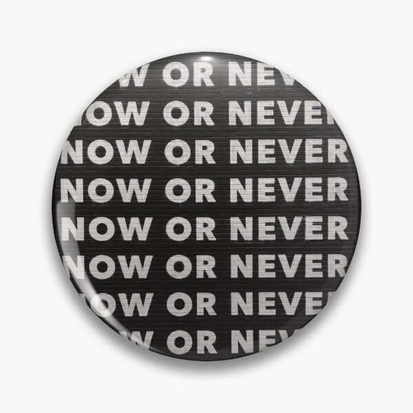 Item preview, now or never designed and sold by Samantha Ruiz.