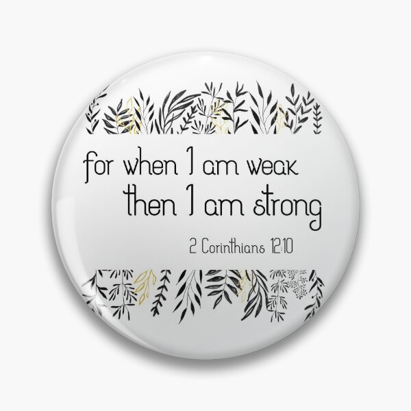 Item preview, Christian Bible Verse: When I am weak, then I am strong (with black and gold framing) designed and sold by Ofeefee.