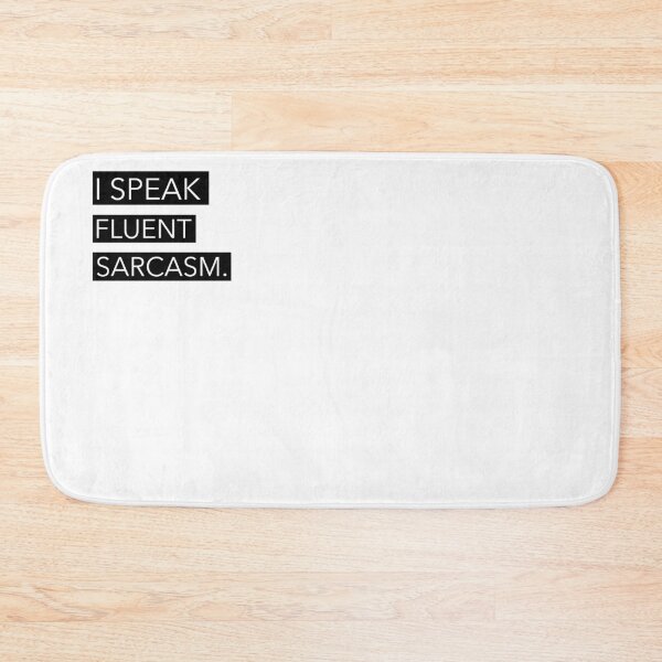 Item preview, I SPEAK FLUENT SARCASM designed and sold by creativeliberty.