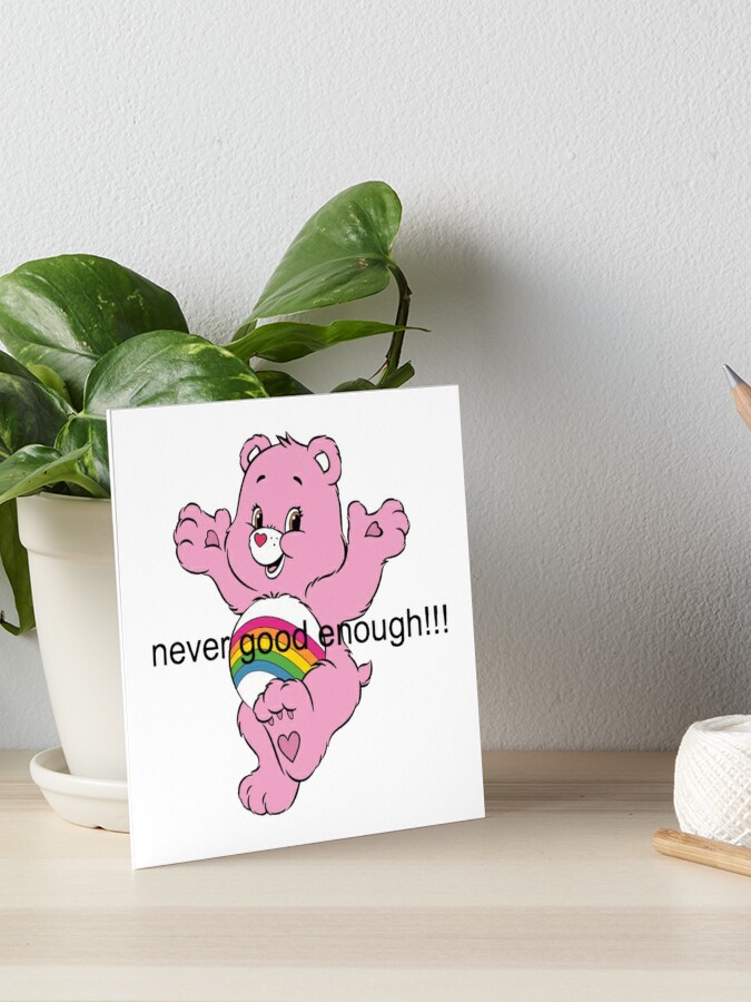 Never Good Enough Art Board Print By Humanleague17 Redbubble