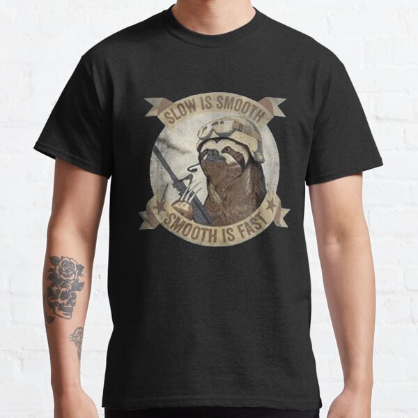 Slow Is Smooth Smooth Is Fast Sloth Guns Classic T-Shirt