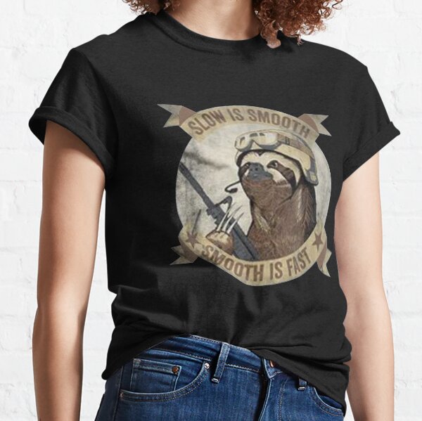 Slow Is Smooth Smooth Is Fast Sloth Guns Classic T-Shirt