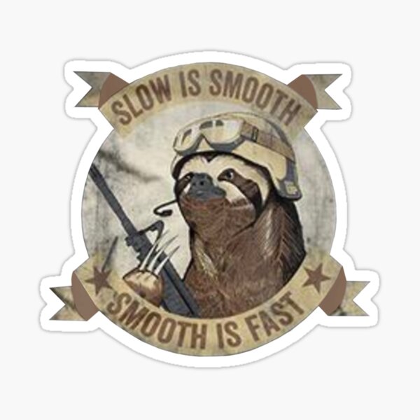 Slow Is Smooth Smooth Is Fast Sloth Guns Sticker