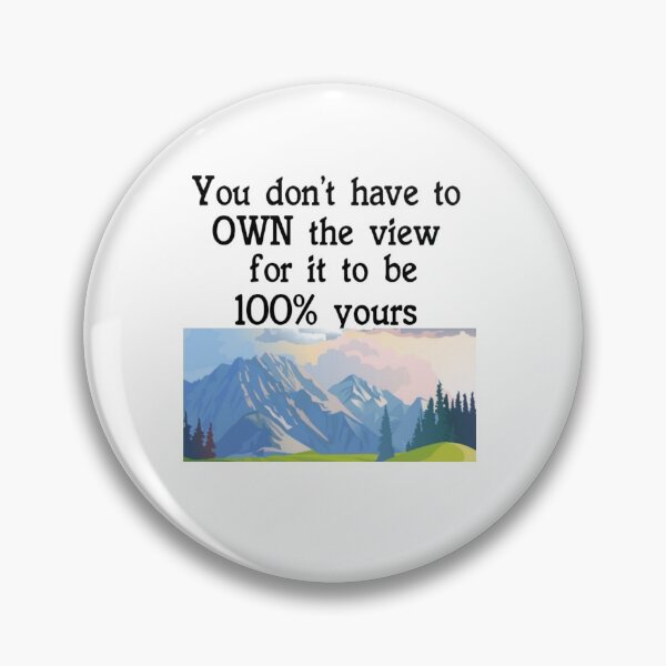 Item preview, You Don't Have to Own the View for It to be 100% Yours designed and sold by seize39.