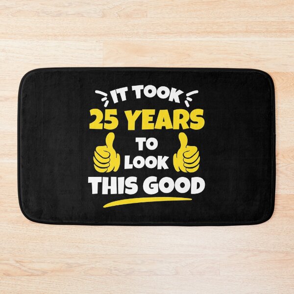 Item preview, Took 25 Years To Look This Good Birthday Gift Idea designed and sold by haselshirt.