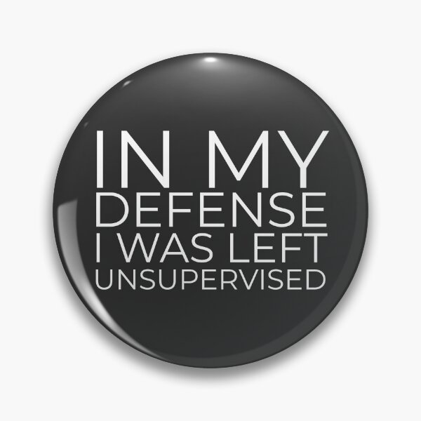 Item preview, In my defense I was left unsupervised designed and sold by Primotees.