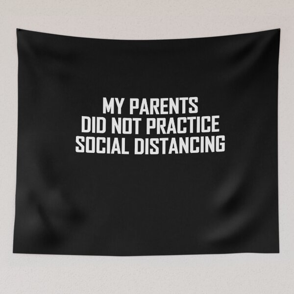 Item preview, My Parents Did Not Practice Social Distancing designed and sold by Merch By ika.